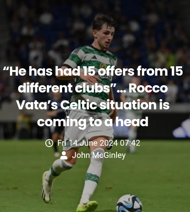 “He has had 15 offers from 15 different clubs”… Rocco Vata’s Celtic situation is coming to a head _ details emerge..